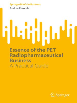 cover image of Essence of the PET Radiopharmaceutical Business
